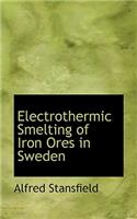 Electrothermic Smelting of Iron Ores in Sweden