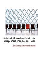 Facts and Observations Relative to Sheep, Wool, Ploughs, and Oxen