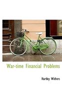 War-Time Financial Problems