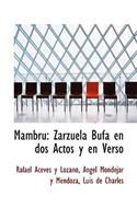 Mambru: Zarzuela Bufa En DOS Actos y En Verso