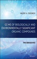 Gc-MS of Biologically and Environmentally Significant Organic Compounds