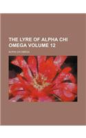 The Lyre of Alpha Chi Omega Volume 12