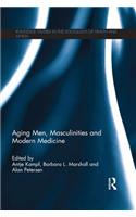 Aging Men, Masculinities and Modern Medicine