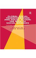 Global Social Transformation and Social Action: The Role of Social Workers