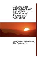 College and Commonwealth, and Other Educational Papers and Addresses