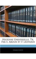 Histoire Universelle, Tr. Par E. Aroux Et P. L Opardi