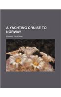 A Yachting Cruise to Norway