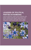 Leaders of Political Parties in Romania: Christian Rakovsky, Corneliu Zelea Codreanu, Take Ionescu, Benno Straucher, Dan Voiculescu(English)