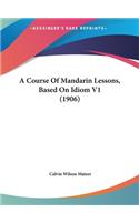 Course Of Mandarin Lessons, Based On Idiom V1 (1906)