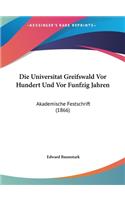 Die Universitat Greifswald VOR Hundert Und VOR Funfzig Jahren