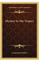 Mystery in the Tropics