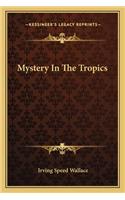 Mystery in the Tropics