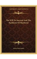 The Will to Succeed and the Backbone of Manhood