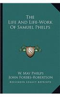 The Life and Life-Work of Samuel Phelps