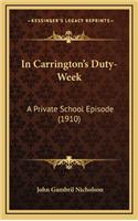 In Carrington's Duty-Week
