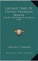 Life and Times of Stevens Thomson Mason