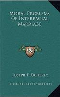 Moral Problems of Interracial Marriage
