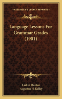 Language Lessons For Grammar Grades (1901)