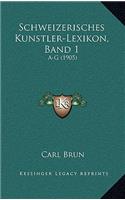 Schweizerisches Kunstler-Lexikon, Band 1: A-G (1905)