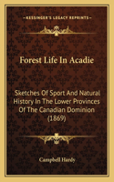 Forest Life In Acadie