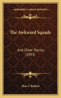 Awkward Squads: And Other Stories (1893)