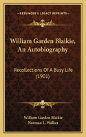 William Garden Blaikie, An Autobiography