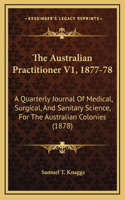 The Australian Practitioner V1, 1877-78