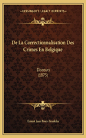 De La Correctionnalisation Des Crimes En Belgique