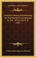 De Rechtsvordering Tot Ontbindung Van Wederkeerige Overeenkomsten De Artt. 1302 En 1303 B. W. (1885)