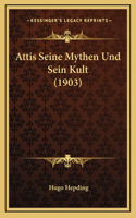 Attis Seine Mythen Und Sein Kult (1903)
