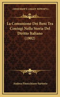 La Comunione Dei Beni Tra Coniugi Nella Storia Del Diritto Italiano (1902)