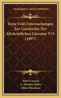 Texte Und Untersuchungen Zur Geschichte Der Altchristlichen Literatur V15 (1897)