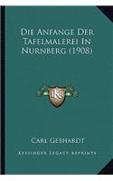 Die Anfange Der Tafelmalerei In Nurnberg (1908): (German)