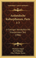 Auslandische Kulturpflanzen, Parts 1-3