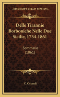 Delle Tirannie Borboniche Nelle Due Sicilie, 1734-1861
