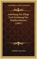 Anleitung Zur Pflege Und Erziehung Der Maulbeerbaume (1841)