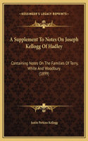 A Supplement To Notes On Joseph Kellogg Of Hadley