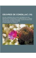 Oeuvres de Condillac; Revues, Corrigees Par L'Auteur, Imprimees Sur Ses Manuscrits Autographes, Et Augmentees de la Langue Des Calculs, Ouvrage Post: (French)