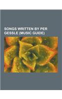 Songs Written by Per Gessle (Music Guide): Almost Unreal, Always Breaking My Heart, Anyone (Roxette Song), a Thing about You, C'Mon-Jo-Anna Says, Chur