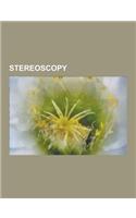 Stereoscopy: 3-D Film, 3D Television, Autostereogram, Depth Perception, Binocular Vision, Stereopsis, Autostereoscopy, Polarized 3D