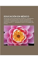 Educacion En Mexico: Inicios de La Educacion Rural En Mexico, Universidad Autonoma de Guadalajara(Spanish)