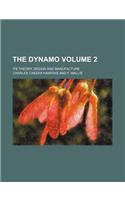 The Dynamo Volume 2; Its Theory, Design and Manufacture