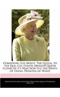 Comparing the Movie, the Queen, to the Real Life Events Around Queen Elizabeth II's Reaction the the Death of Diana, Princess of Wales