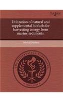 Utilization of Natural and Supplemental Biofuels for Harvesting Energy from Marine Sediments