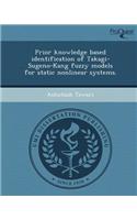 Prior Knowledge Based Identification of Takagi-Sugeno-Kang Fuzzy Models for Static Nonlinear Systems: (English)
