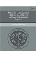 Statistical Techniques for Efficient Indexing and Retrieval of Document Images