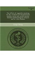 The Effect of Cigarette Smoking on the Virulence of Streptococcus Mutans Caries and Cardiovascular Diseases-Epidemiological Analysis and in Vitro Stud