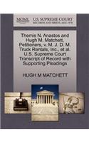Themis N. Anastos and Hugh M. Matchett, Petitioners, V. M. J. D. M. Truck Rentals, Inc., et al. U.S. Supreme Court Transcript of Record with Supporting Pleadings
