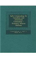 Safe Citizenship or Canadian and American Ciizenship