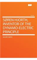Soren Hjorth, Inventor of the Dynamo-Electric Principle